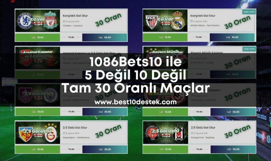 1086Bets10 ile 5 Değil 10 Değil Tam 30 Oranlı Maçlar