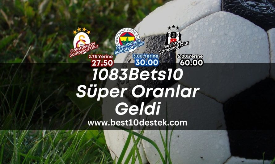 1083Bets10 ile Şampiyonunu Seç 10 Katı Kazan